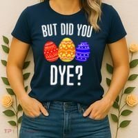 But Did You Dye Happy Easter Egg Bunny Women's T-Shirt thumb 2