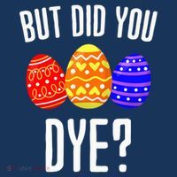 But Did You Dye Happy Easter Egg Bunny Kids Sweatshirt thumb 2