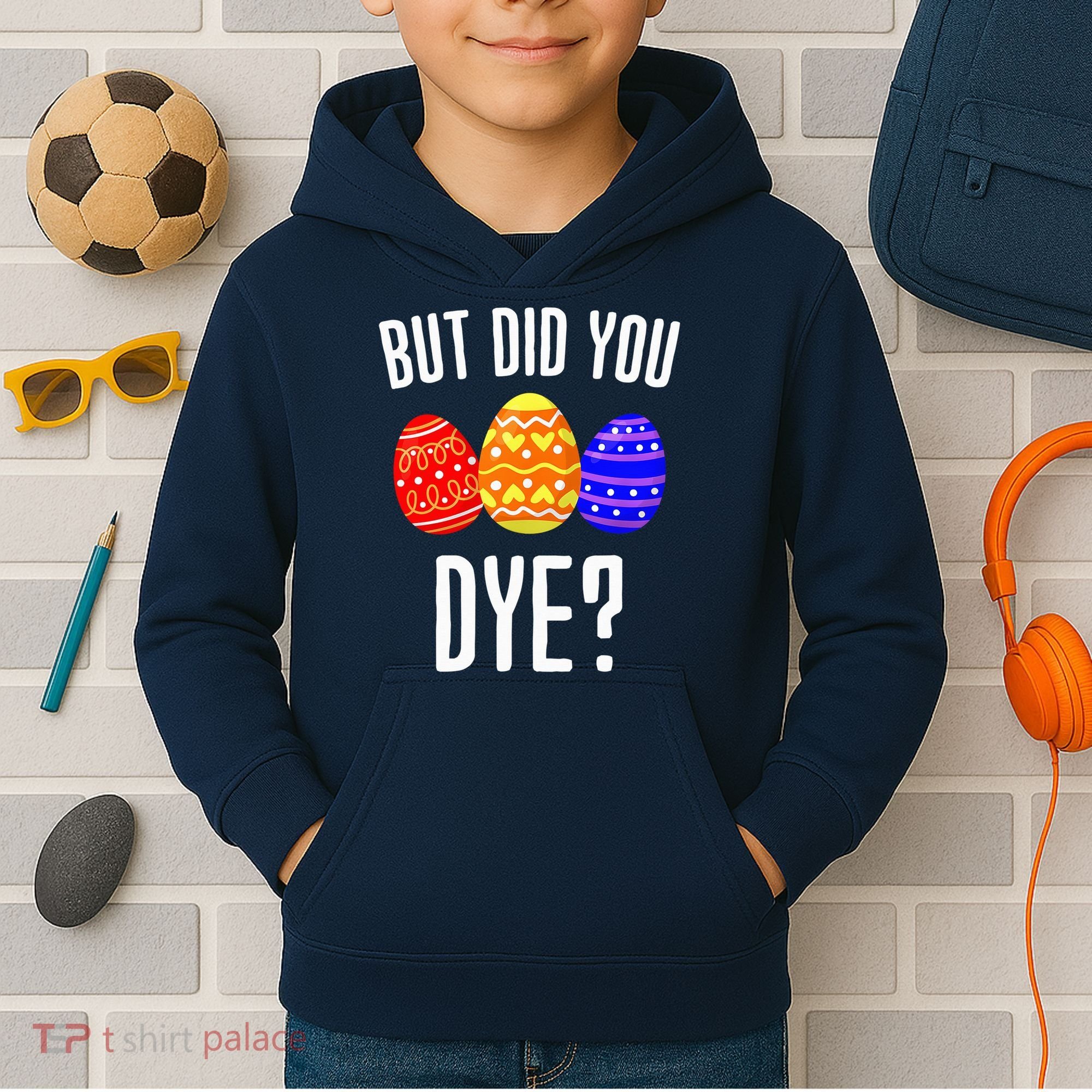But Did You Dye Happy Easter Egg Bunny Kids Hoodie