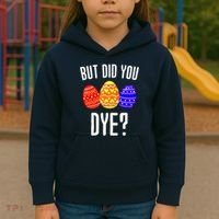 But Did You Dye Happy Easter Egg Bunny Kids Hoodie thumb 3