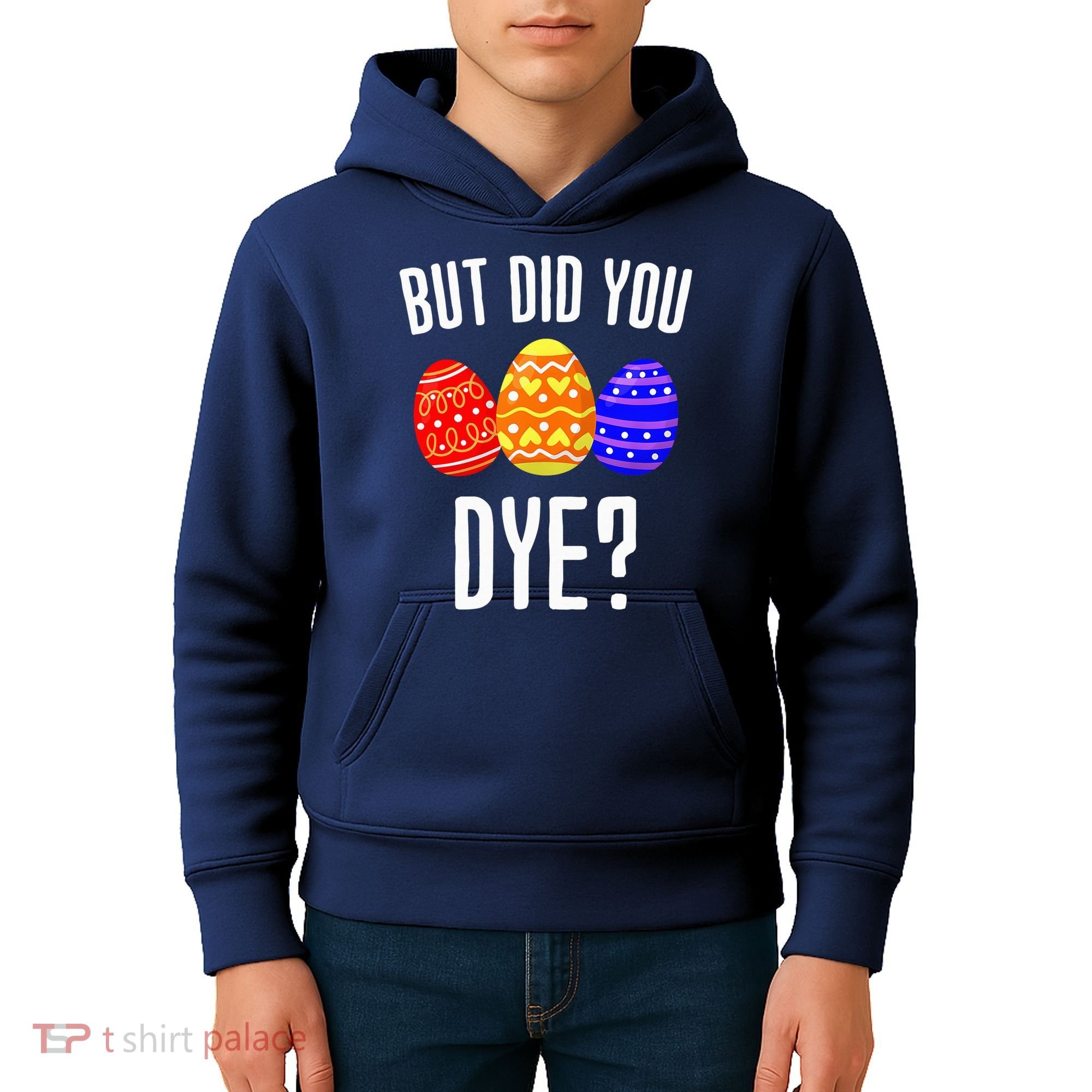 But Did You Dye Happy Easter Egg Bunny Kids Hoodie