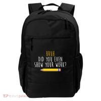 Bruh Did You Even Show Your Work Funny Math Backpack thumb 0