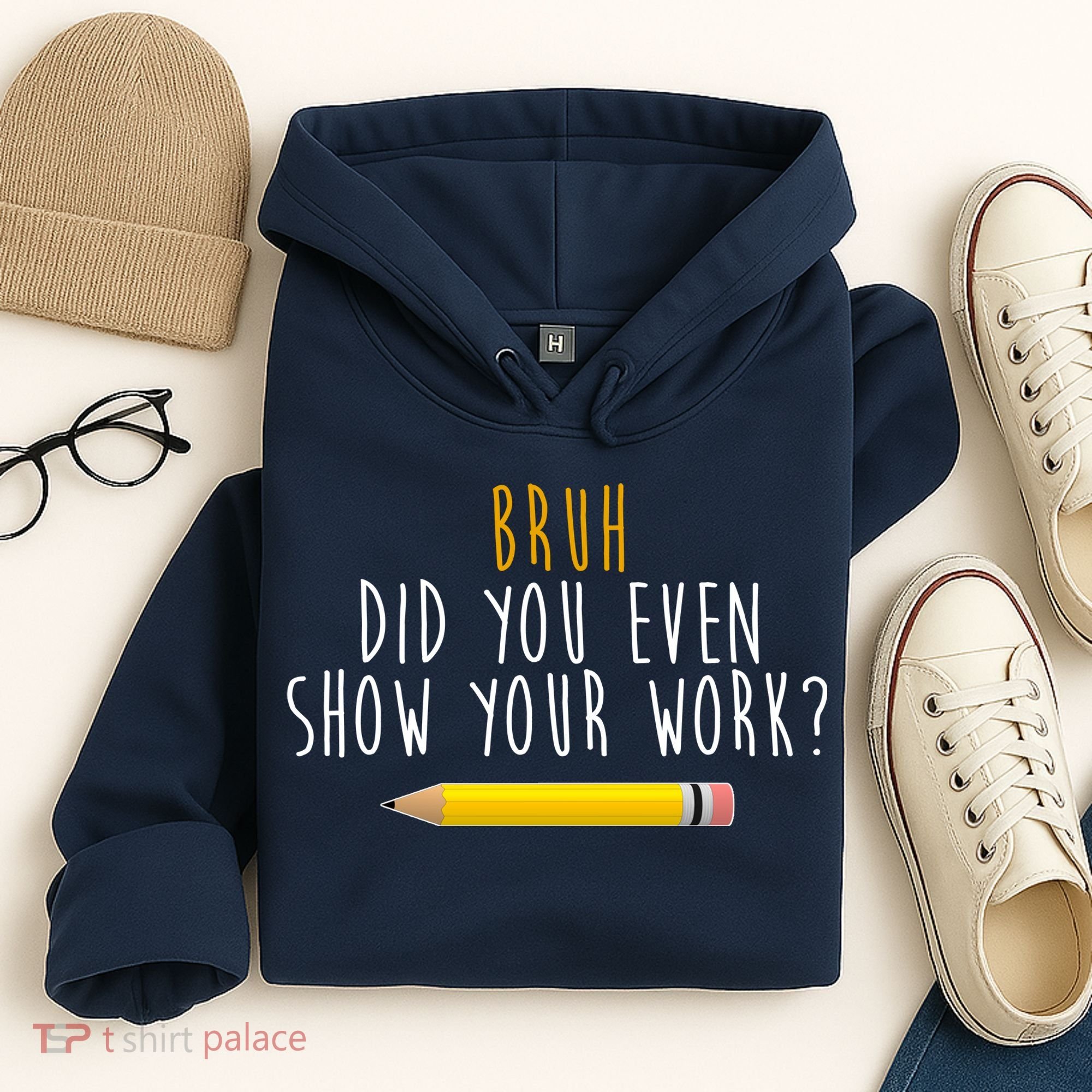 Bruh Did You Even Show Your Work Funny Math Hoodie