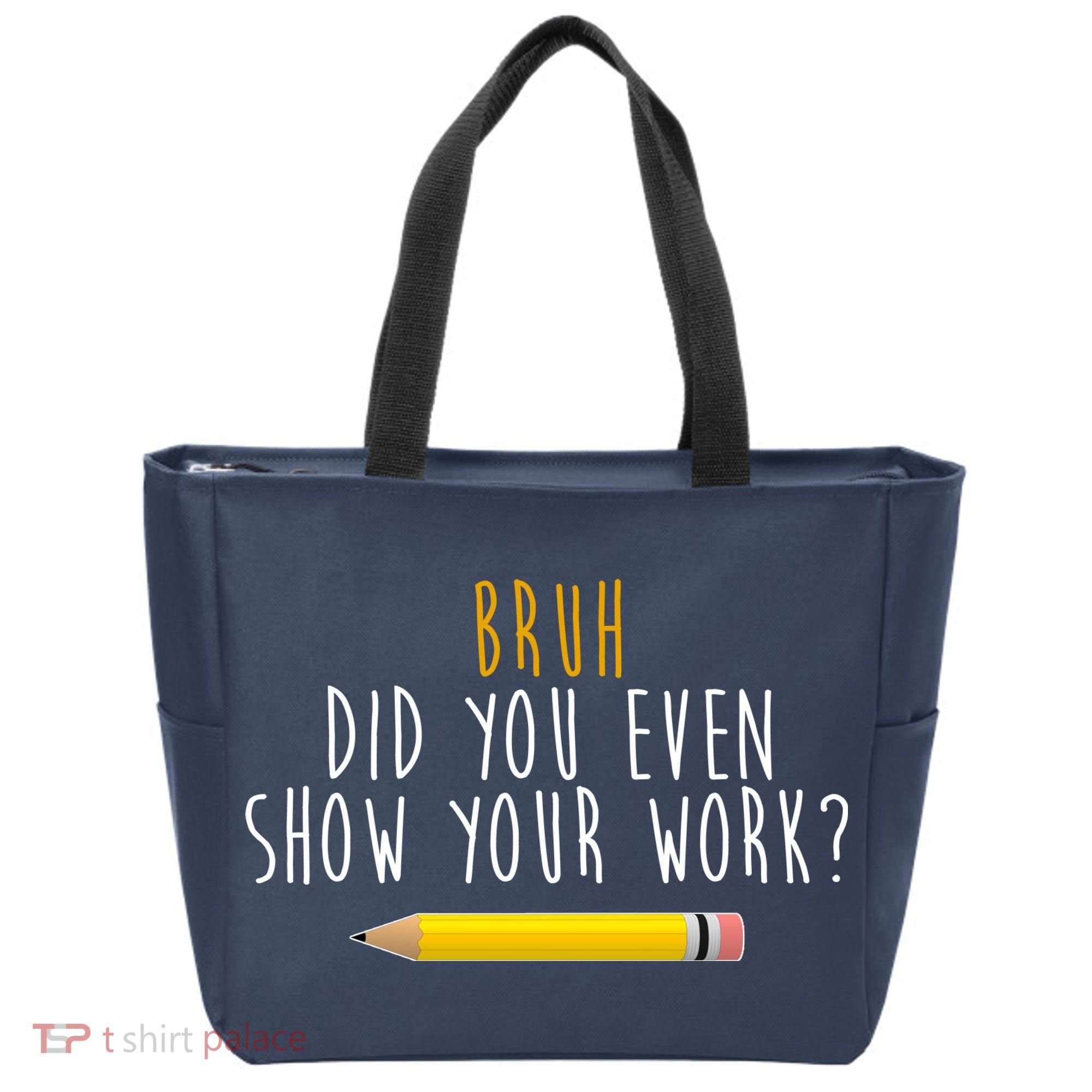Bruh Did You Even Show Your Work Funny Math Tote Bag