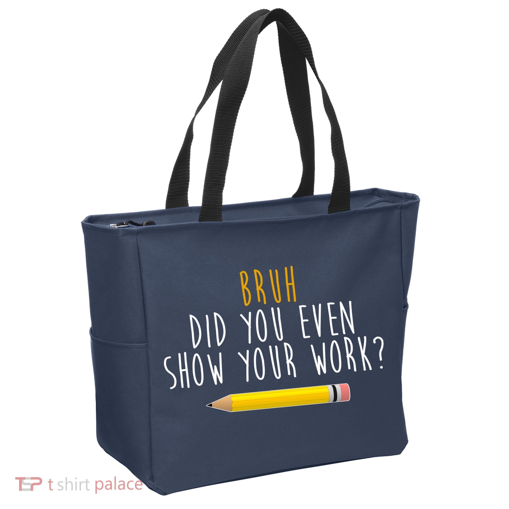 Bruh Did You Even Show Your Work Funny Math Tote Bag
