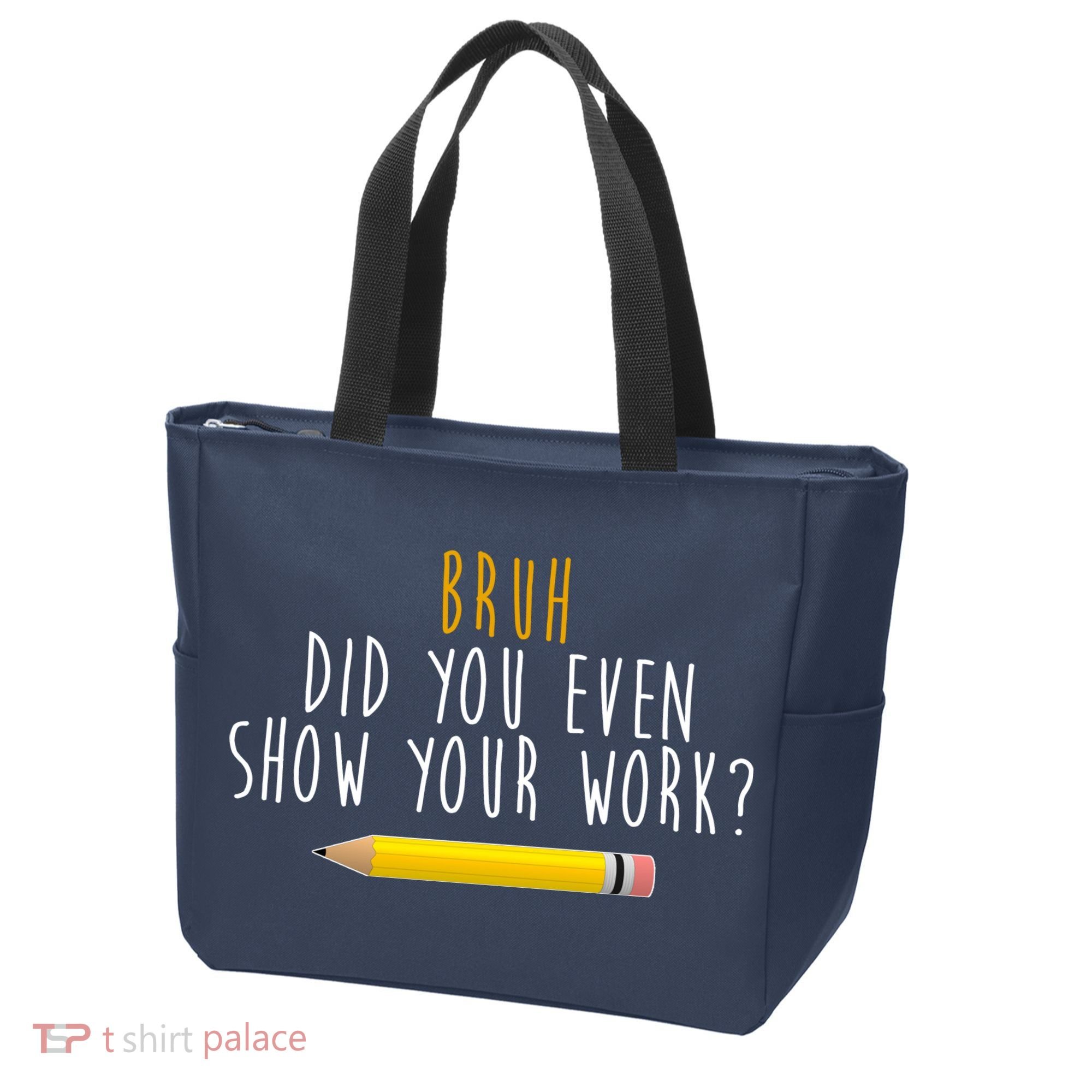Bruh Did You Even Show Your Work Funny Math Tote Bag