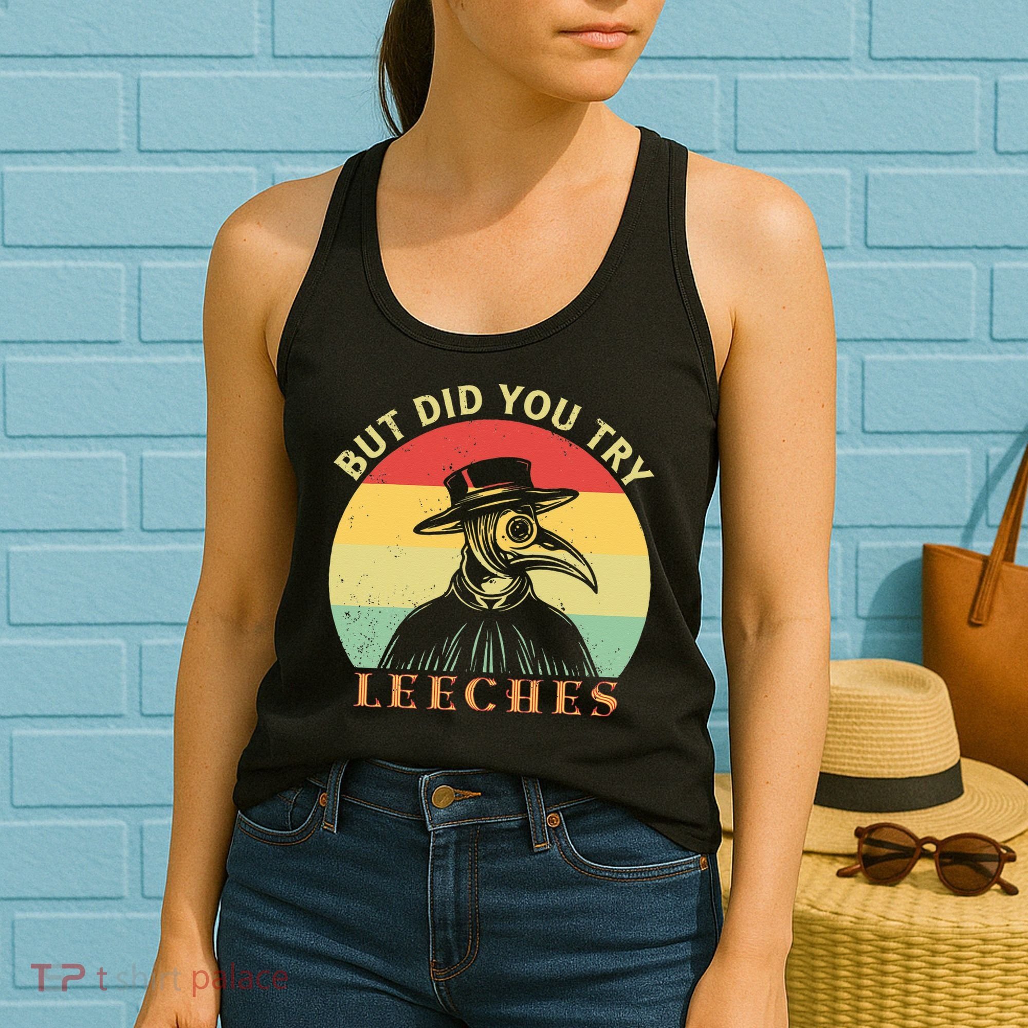 But did you try Leeches Plague Doctor Mask Cloak Women's Tank Top