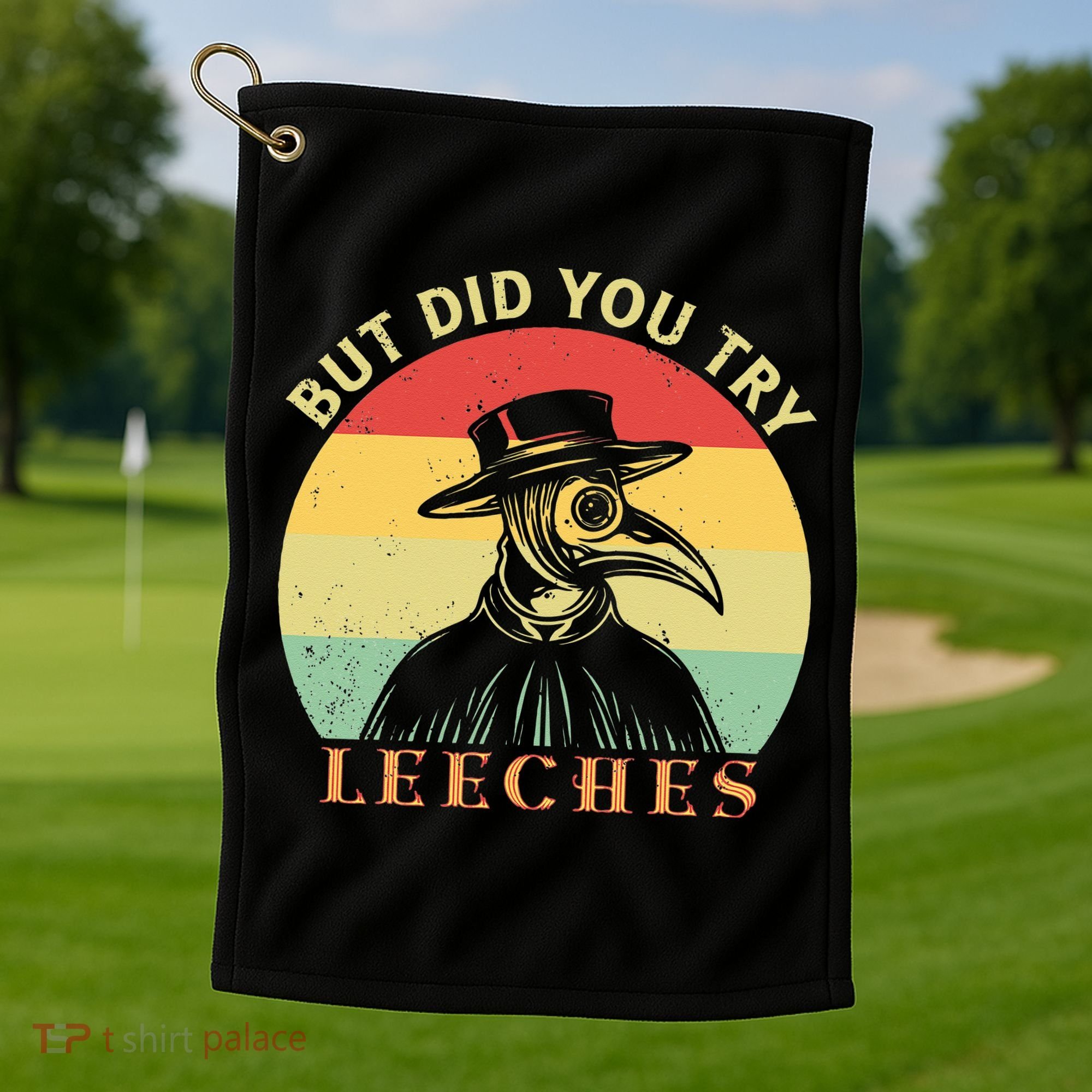 But did you try Leeches Plague Doctor Mask Cloak Golf Towel