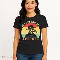 But did you try Leeches Plague Doctor Mask Cloak Women's T-Shirt thumb 4
