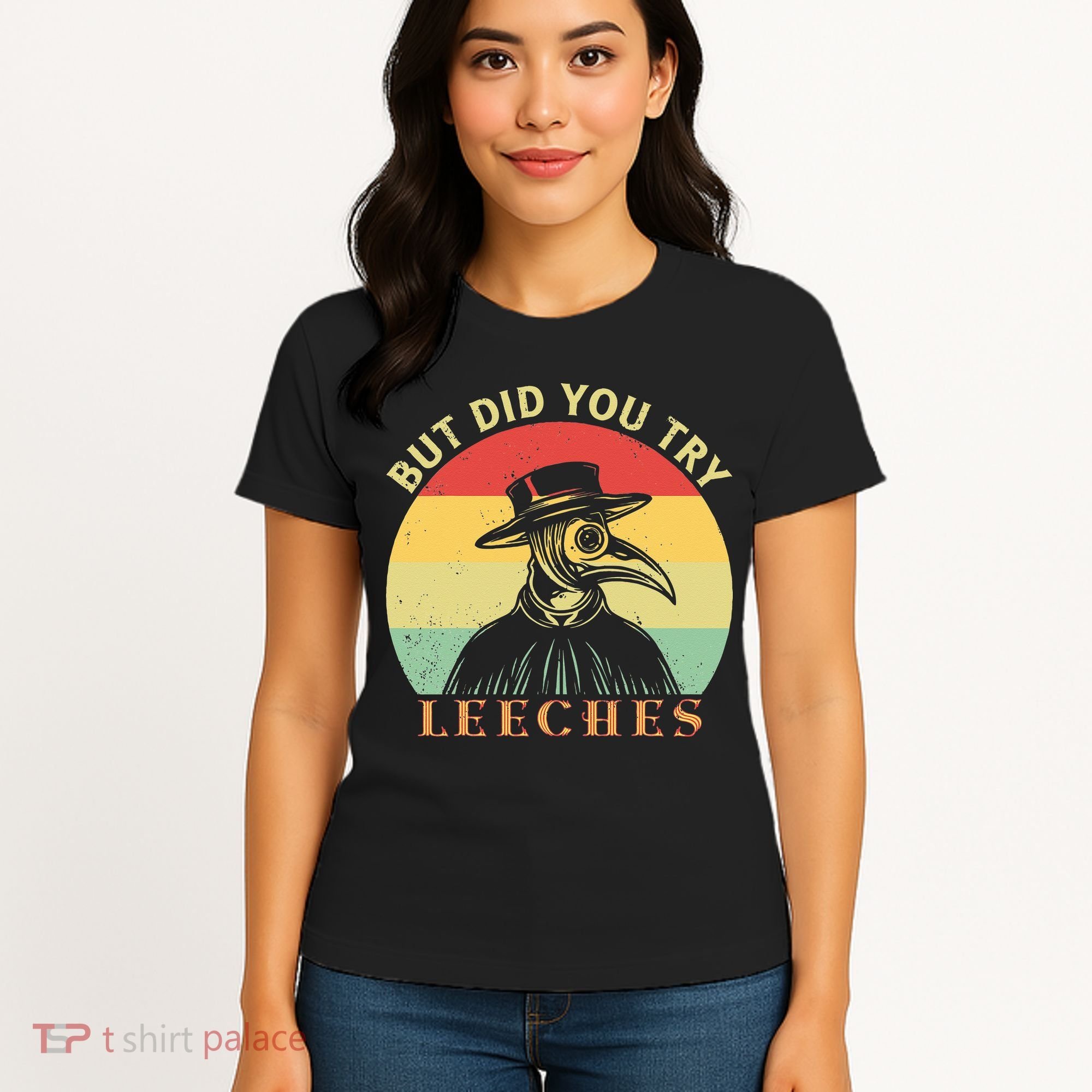But did you try Leeches Plague Doctor Mask Cloak Women's T-Shirt