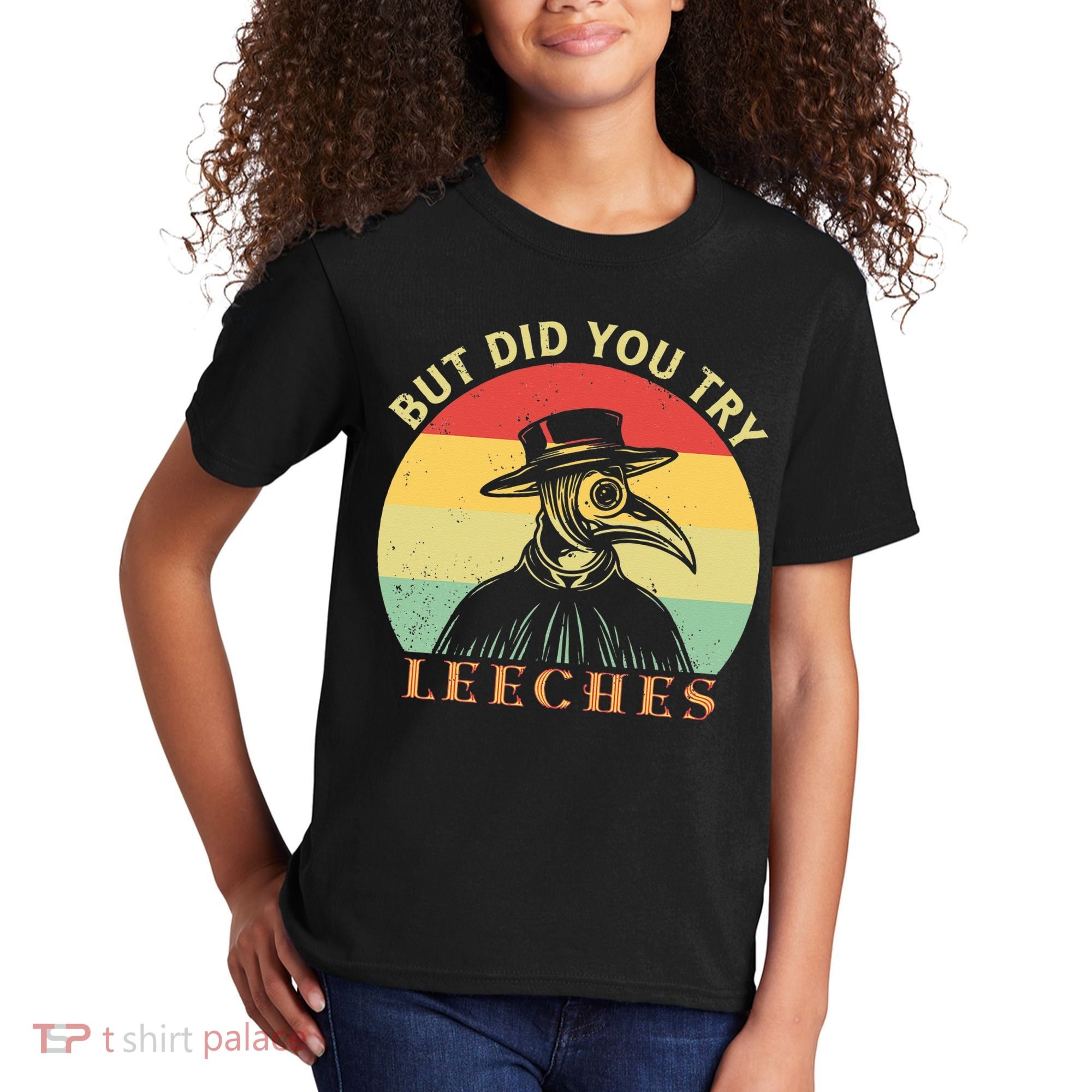 But did you try Leeches Plague Doctor Mask Cloak Kids T-Shirt
