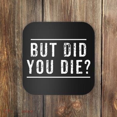 But Did You Die Funny Gym Workout Coaster