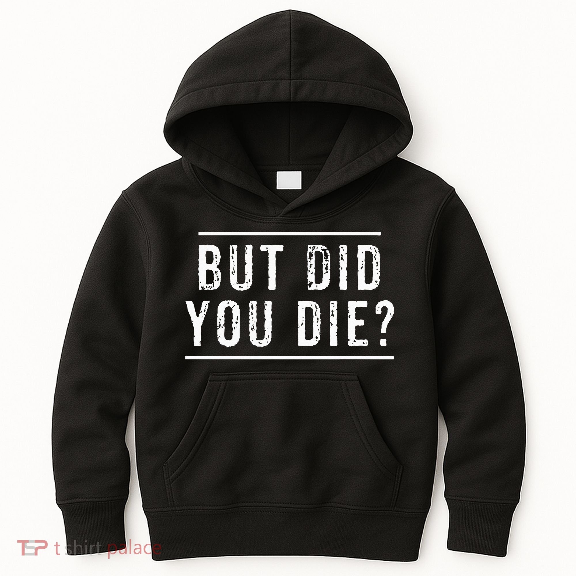But Did You Die Funny Gym Workout Kids Hoodie