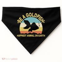 Be A Goldfish Happiest Animal On Earth USA-Made Doggie Bandana thumb 0