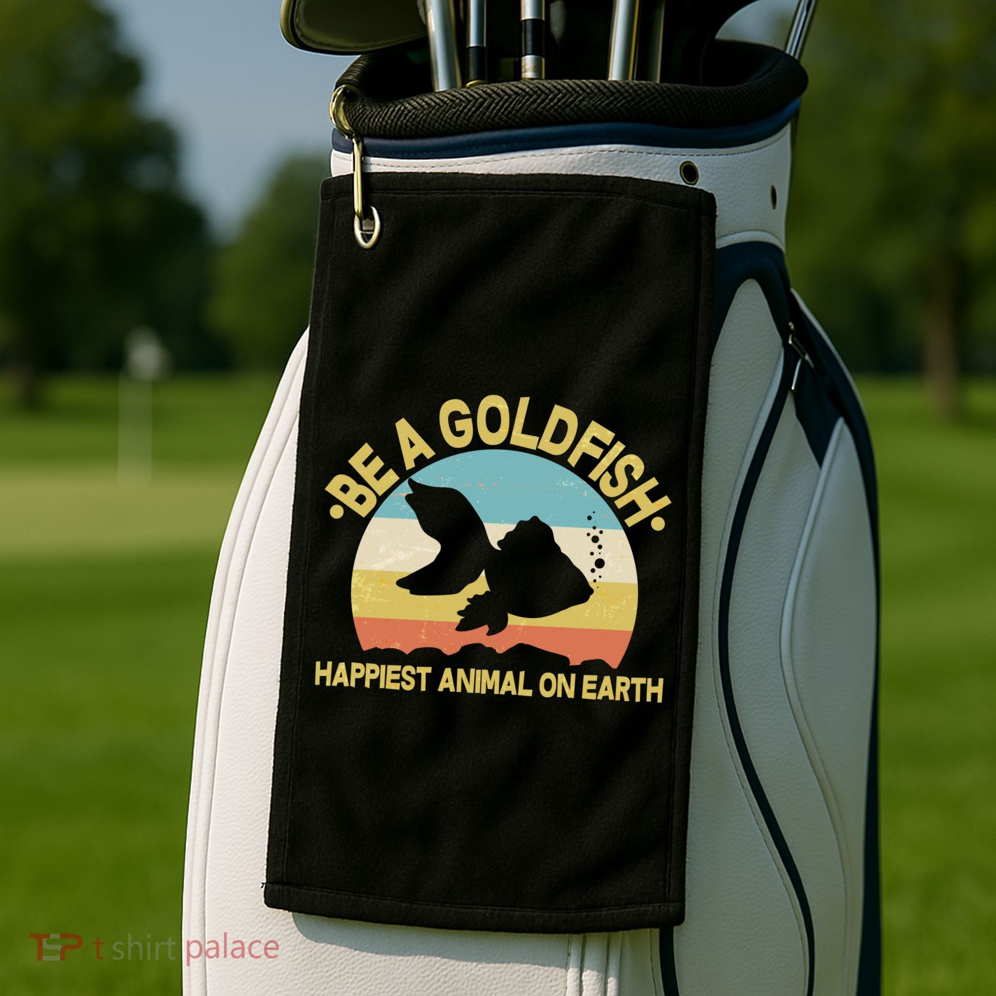 Be A Goldfish Happiest Animal On Earth Golf Towel