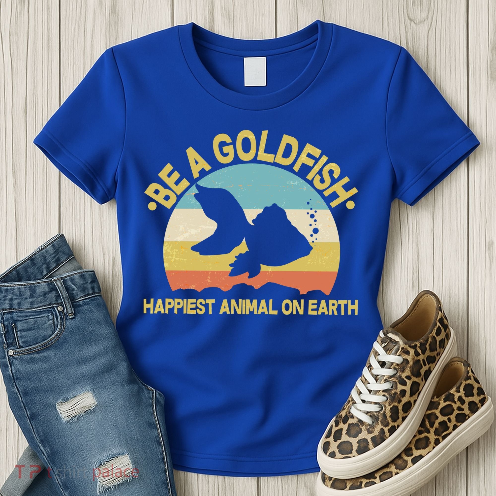 Be A Goldfish Happiest Animal On Earth Women's T-Shirt