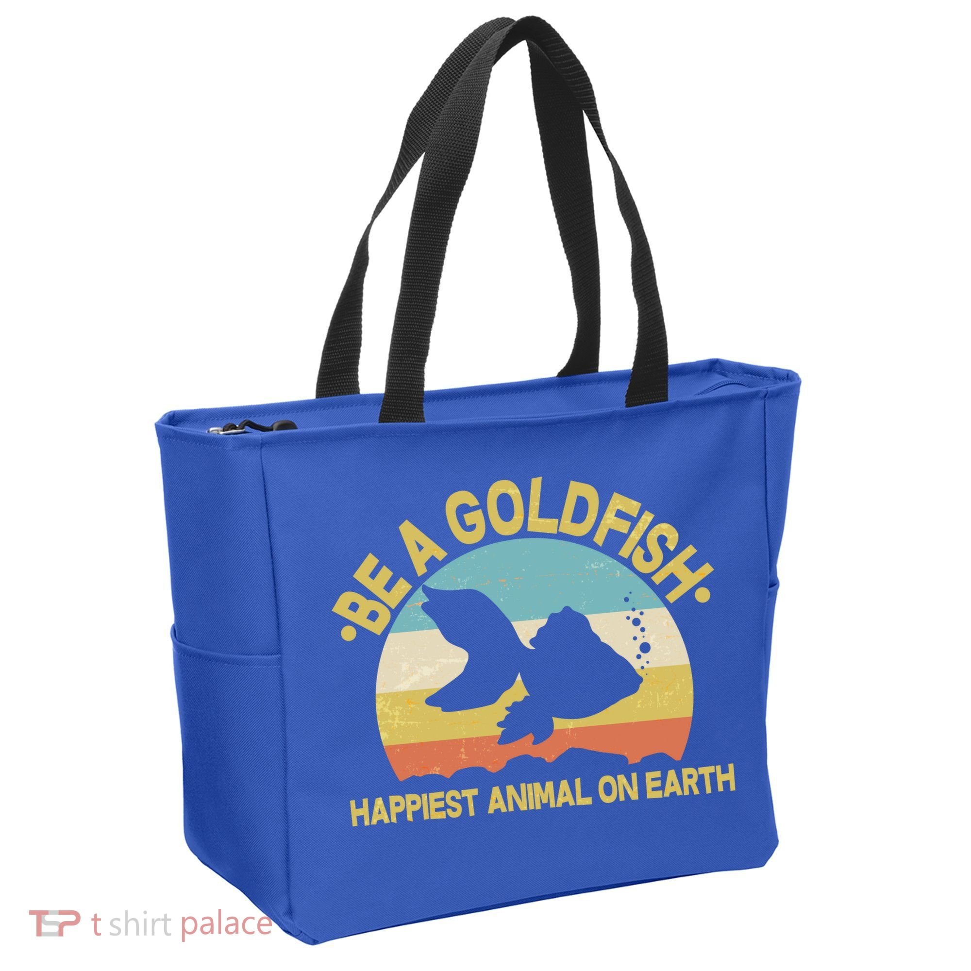 Be A Goldfish Happiest Animal On Earth Tote Bag