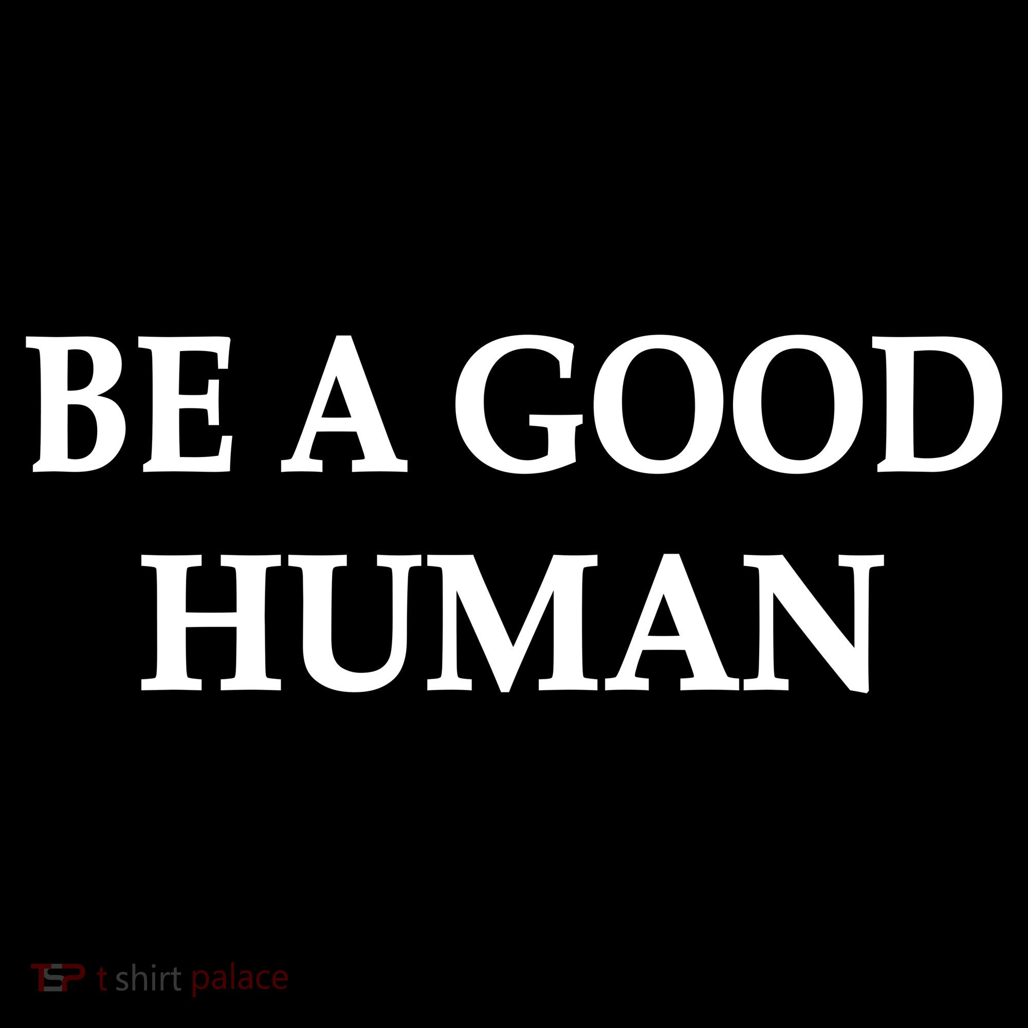 Be A Good Human Tote Bag