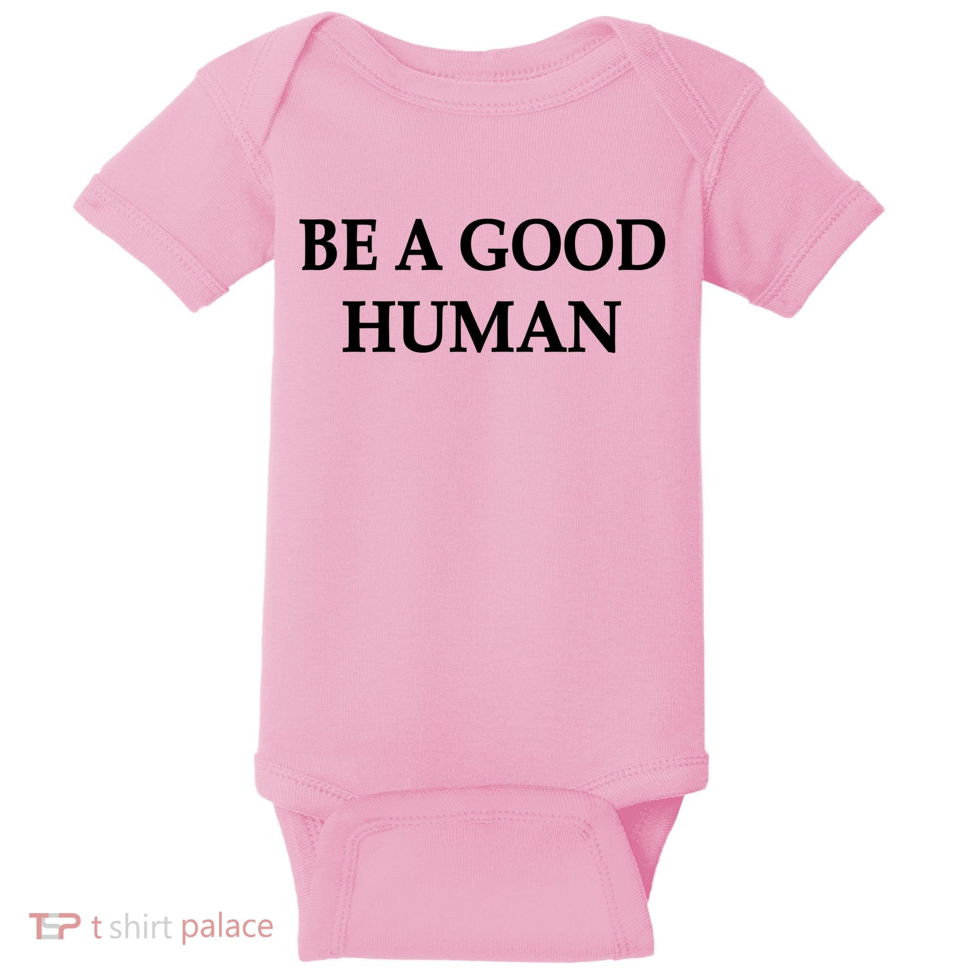 Be A Good Human Baby Bodysuit
