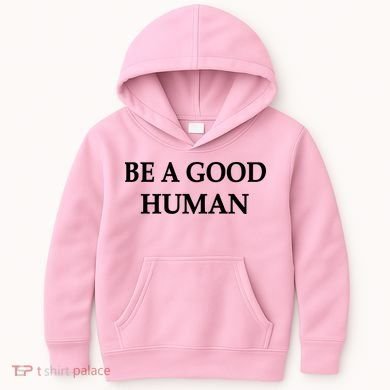 Be A Good Human Kids Hoodie