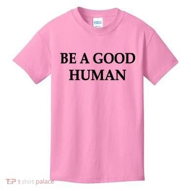Be A Good Human Kids T-Shirt