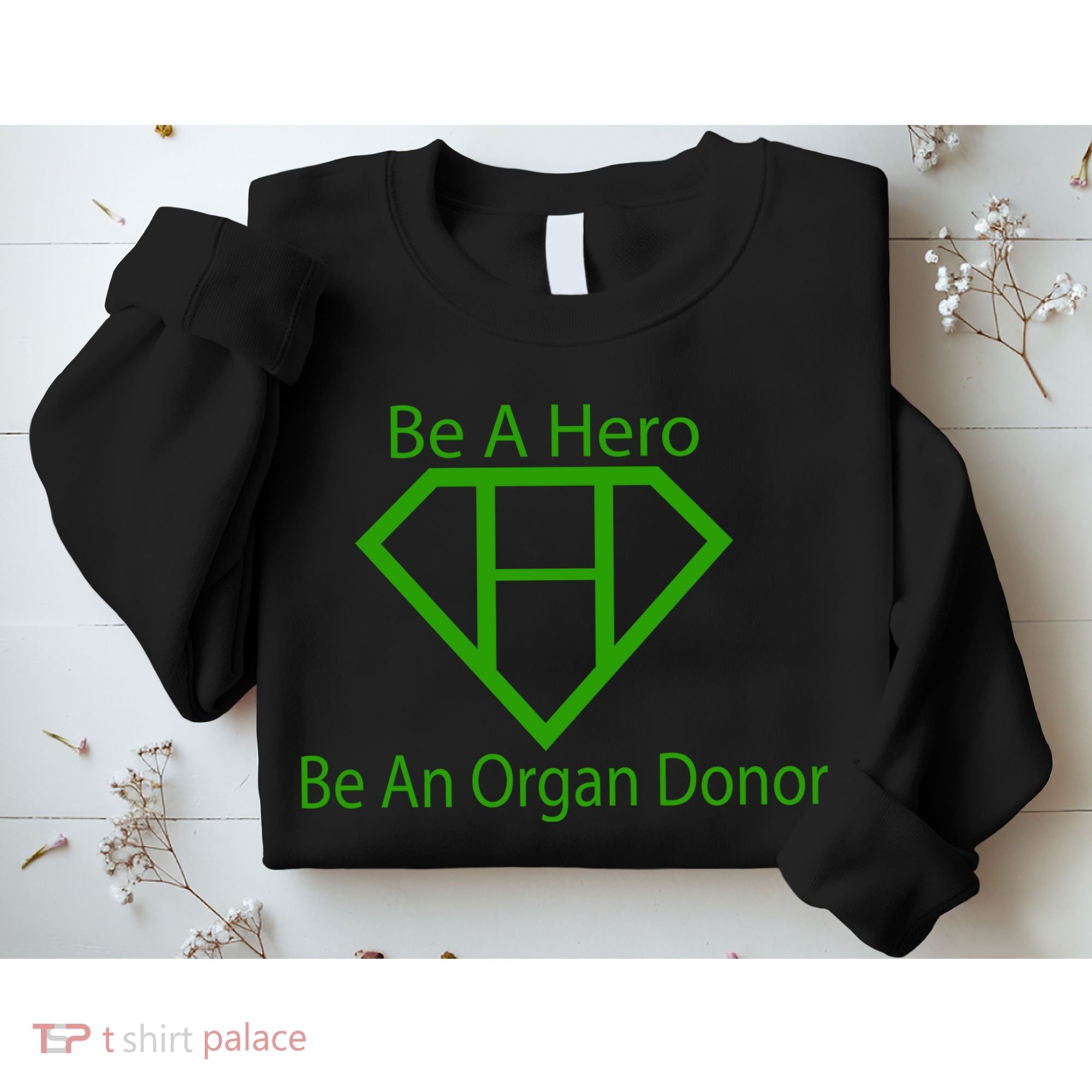 Be A Hero Organ Donor Sweatshirt