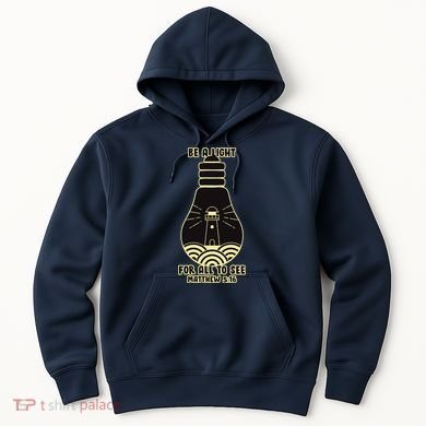 Be A Light For All To See Hoodie