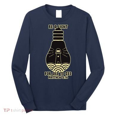 Be A Light For All To See Long Sleeve Shirt