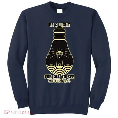 Be A Light For All To See Sweatshirt