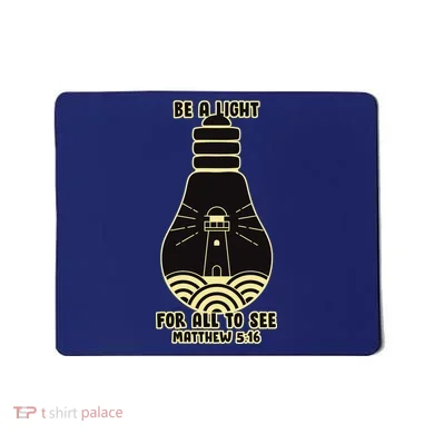 Be A Light For All To See Mousepad