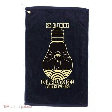 Be A Light For All To See Golf Towel
