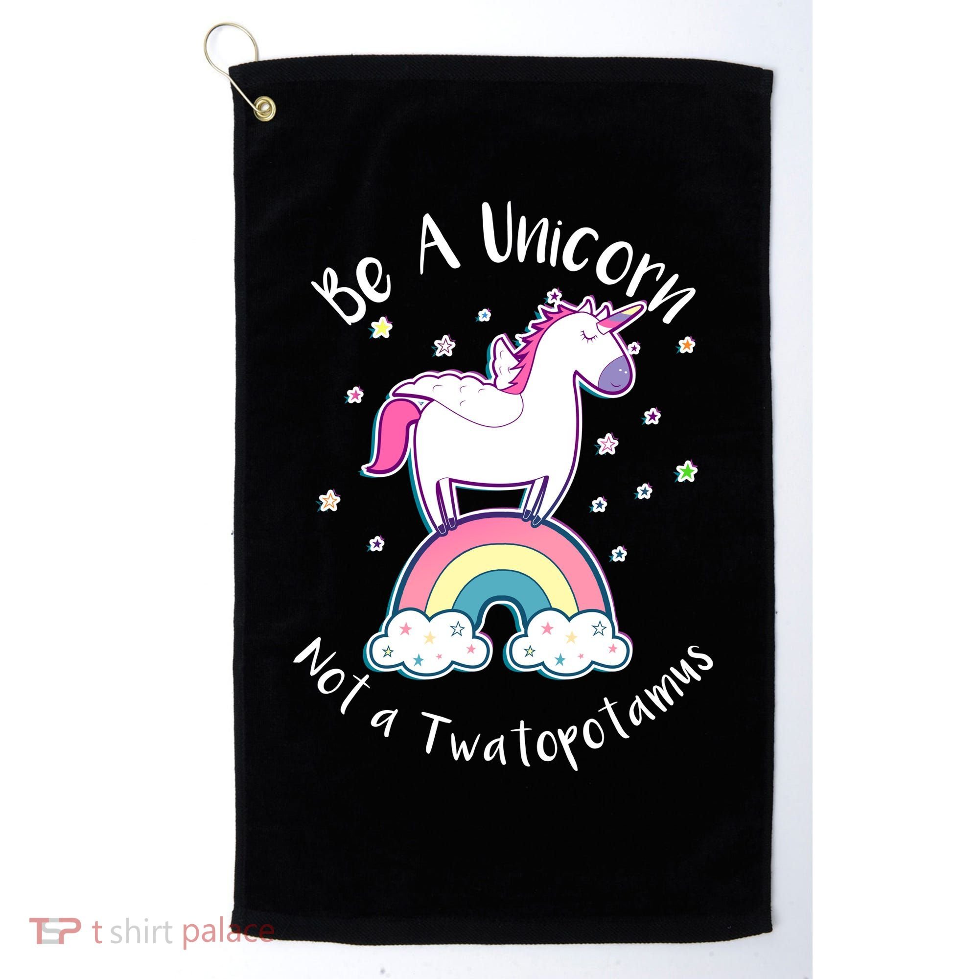 Be A Unicorn Not A Twatopotamus Golf Towel