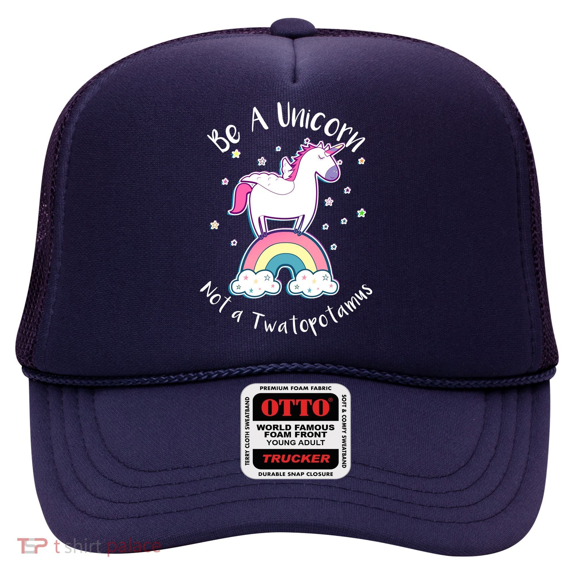 Be A Unicorn Not A Twatopotamus Hat