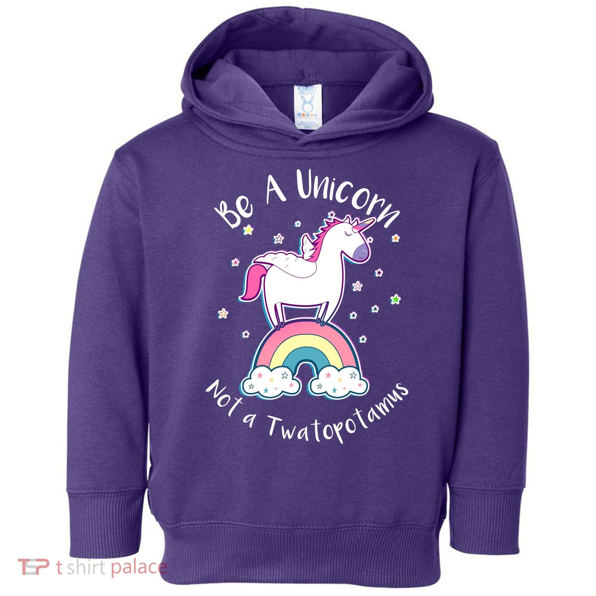 Be A Unicorn Not A Twatopotamus Toddler Hoodie