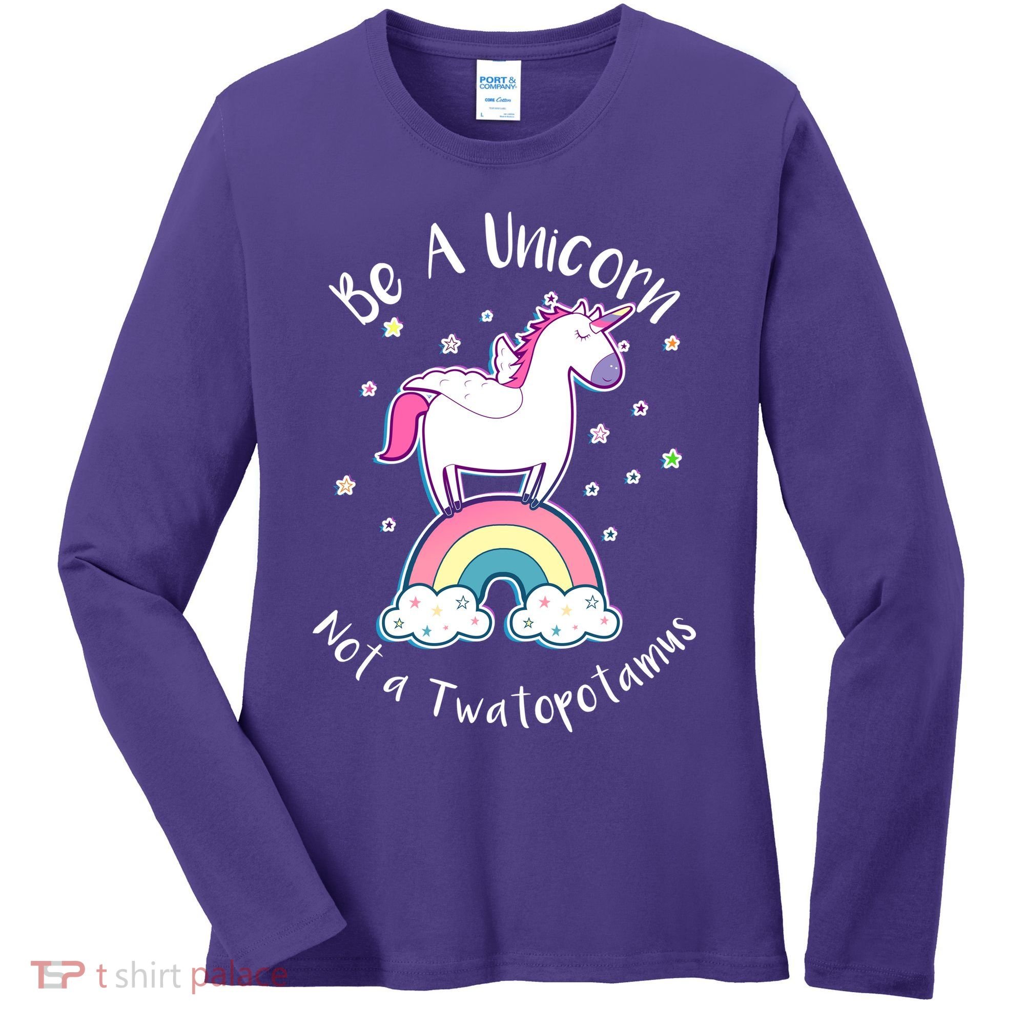 Be A Unicorn Not A Twatopotamus Women's Long Sleeve Shirt