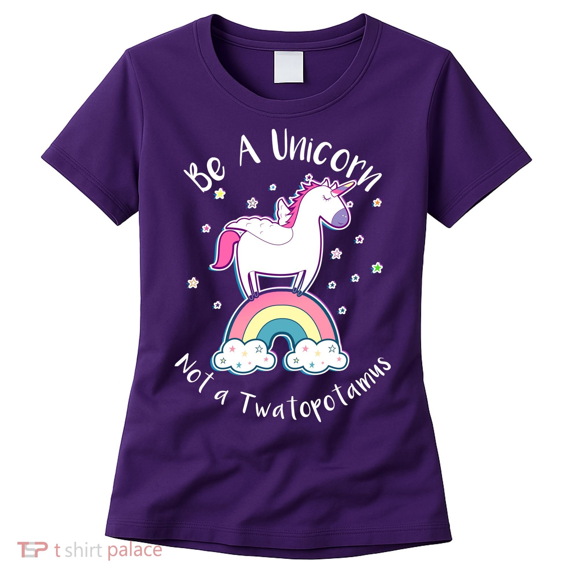 Be A Unicorn Not A Twatopotamus Women's T-Shirt