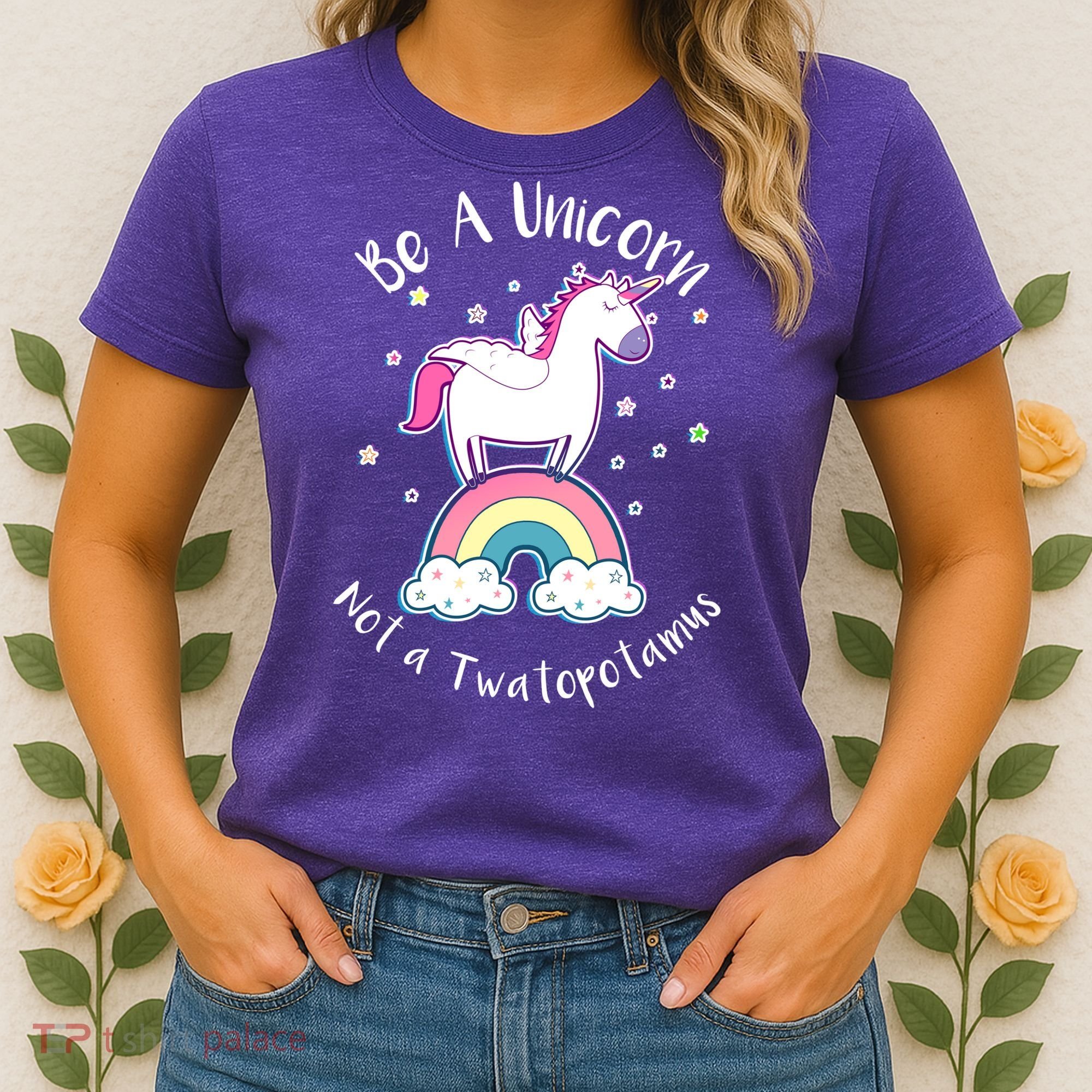Be A Unicorn Not A Twatopotamus Women's T-Shirt
