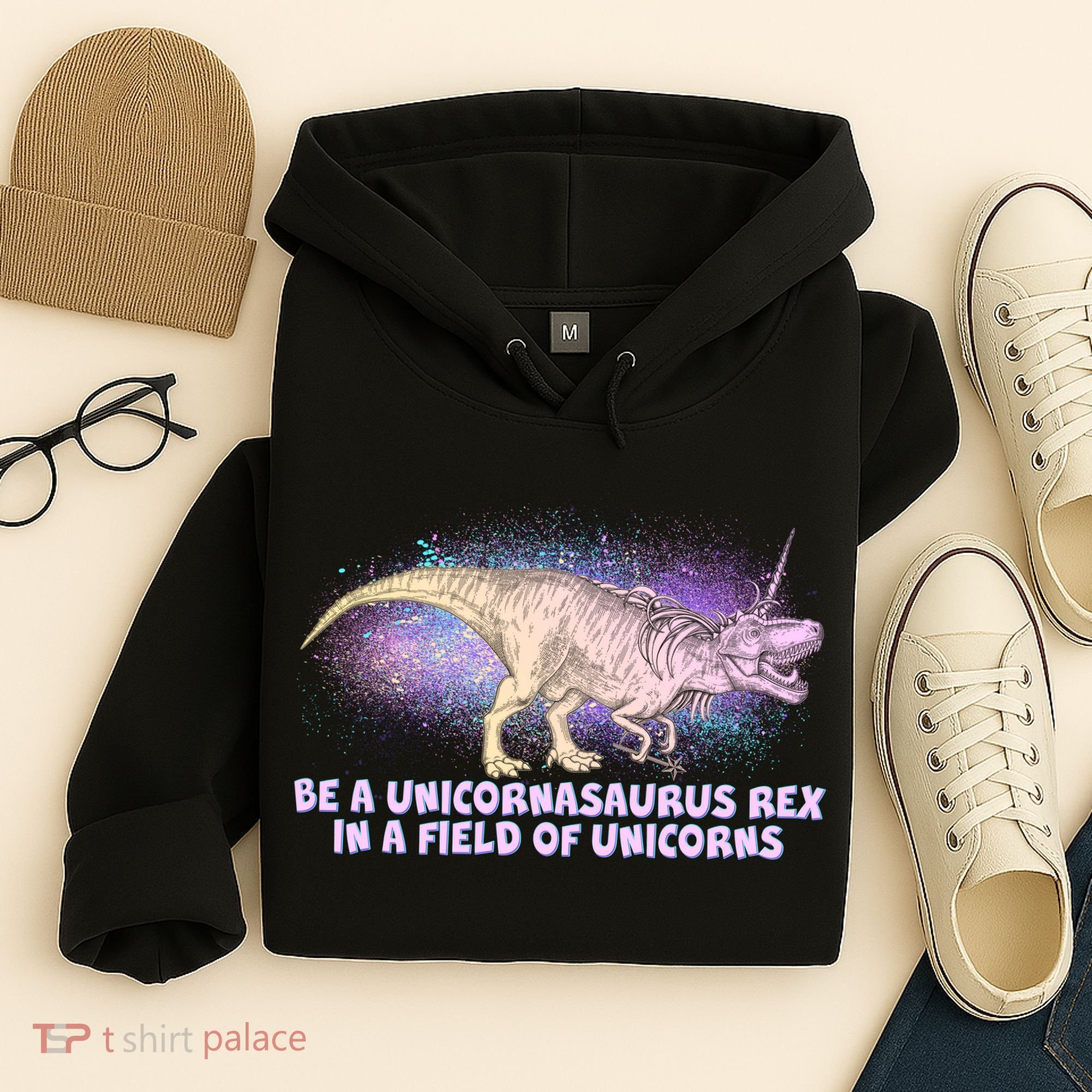 Be A Unicornasaurus Rex Hoodie
