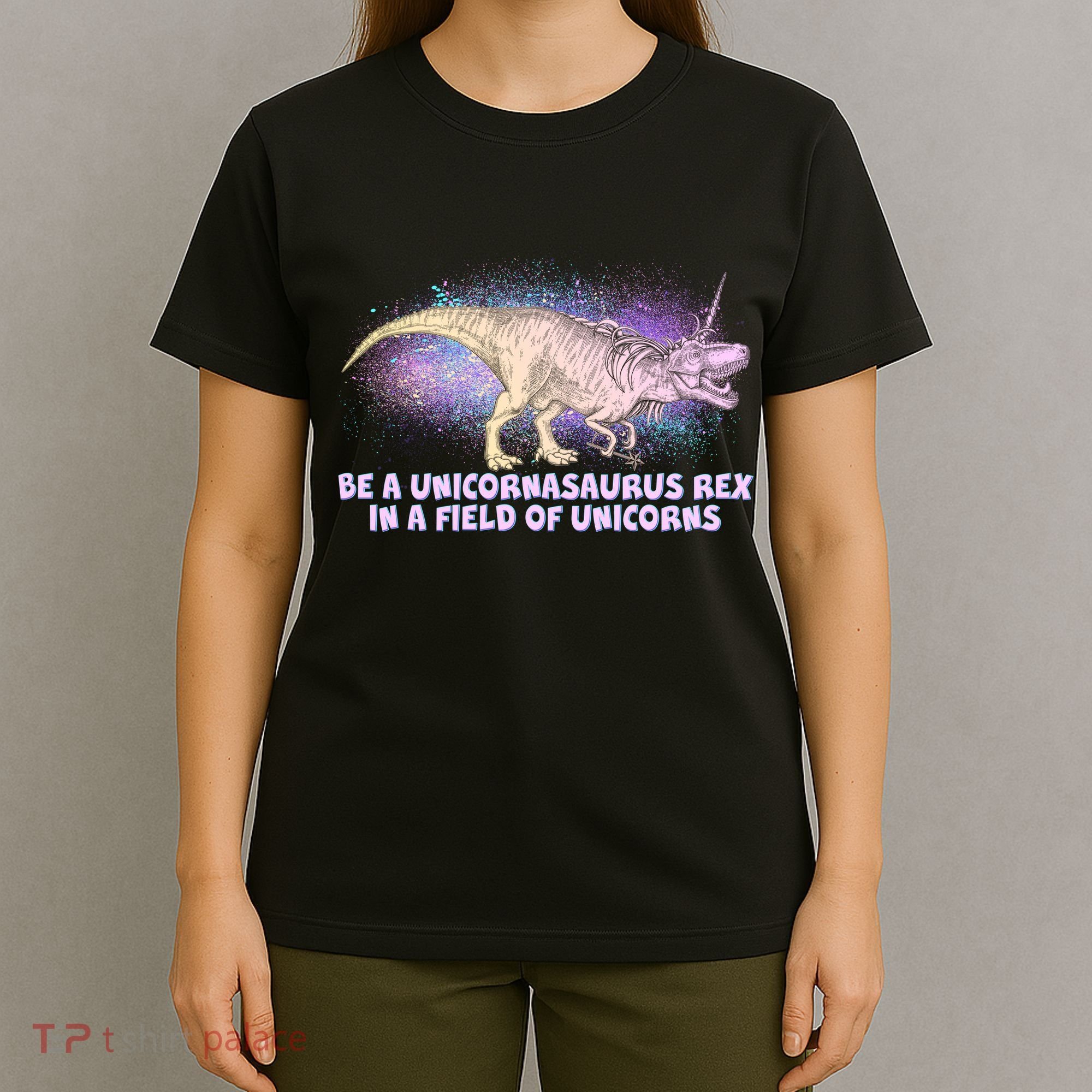 Be A Unicornasaurus Rex T-Shirt