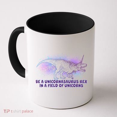 Be A Unicornasaurus Rex Coffee Mug