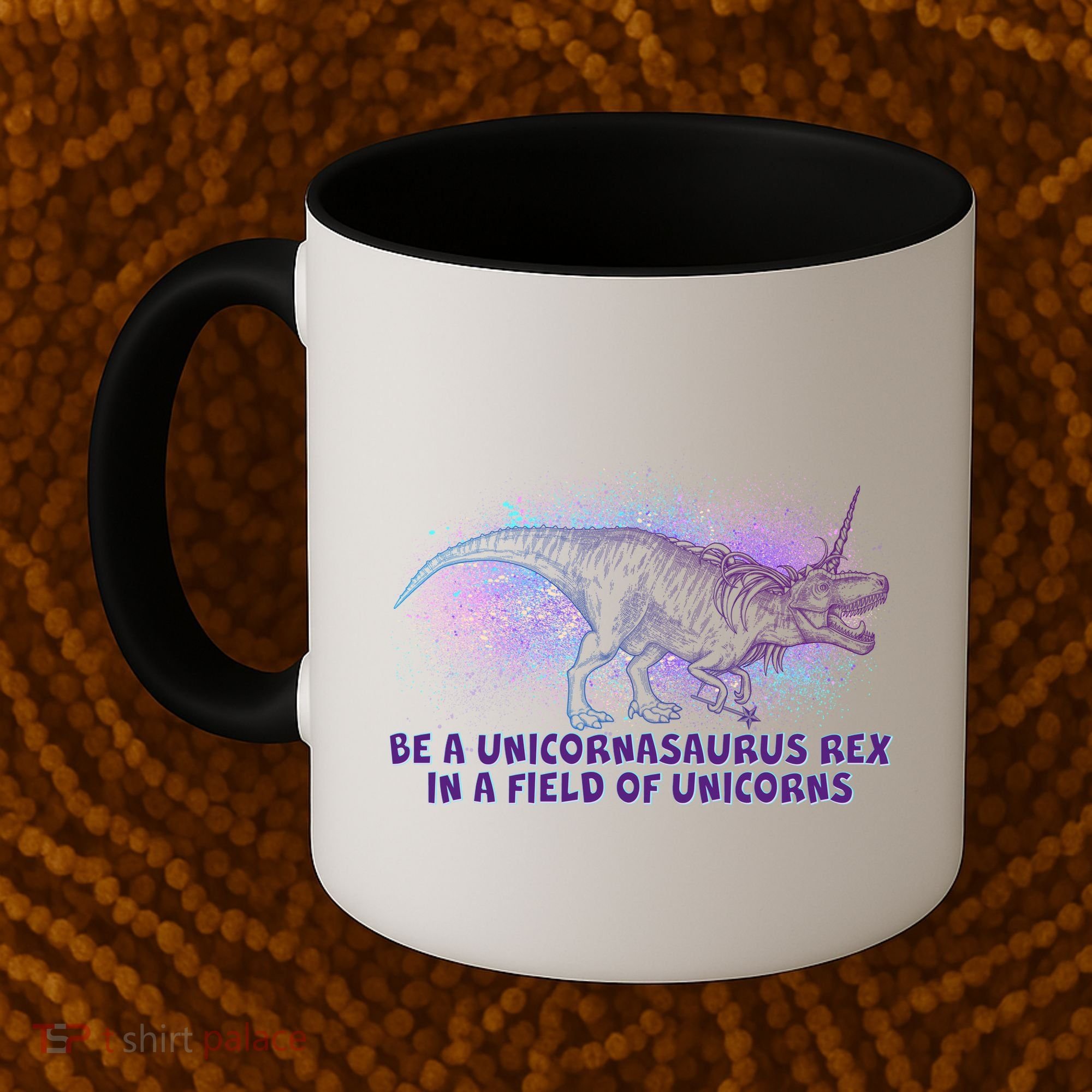Be A Unicornasaurus Rex Coffee Mug