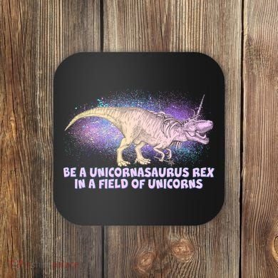 Be A Unicornasaurus Rex Coaster