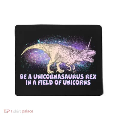 Be A Unicornasaurus Rex Mousepad