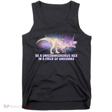 Be A Unicornasaurus Rex Tank Top