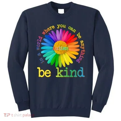 Be Anything Be Kind Autism Awareness Sweatshirt