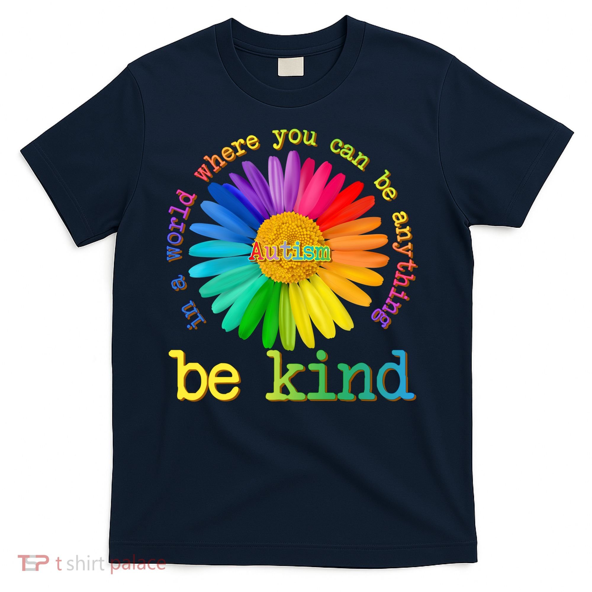 Be Anything Be Kind Autism Awareness T-Shirt
