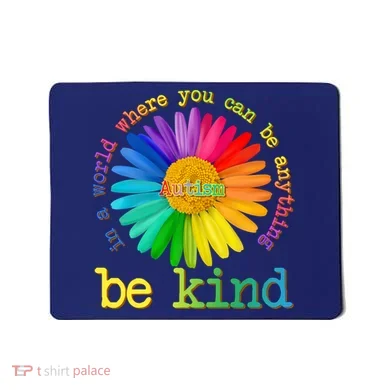 Be Anything Be Kind Autism Awareness Mousepad