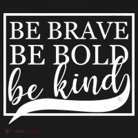 Be Brave Be Bold Be Kind Long Sleeve Shirt thumb 2