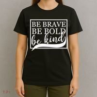 Be Brave Be Bold Be Kind T-Shirt thumb 4