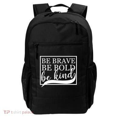 Be Brave Be Bold Be Kind Backpack